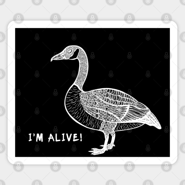 Canada Goose - I'm Alive! - bird lovers design Magnet by Green Paladin